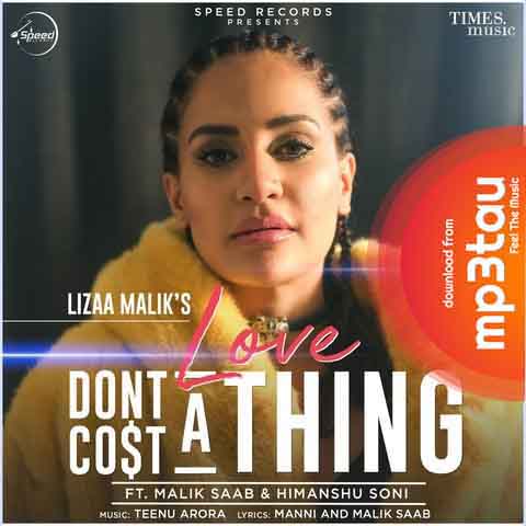 Love-Dont-Cost-A-Thing-Ft-Malik-Sahab Lizaa Malik mp3 song lyrics